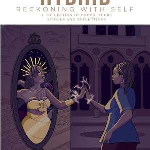 May include: A book cover titled HYBRID RECKONING WITH SELF A COLLECTION OF POEMS, SHORT STORIES AND REFLECTIONS WRITTEN BY ASIEDUA'S IMPRINT. The illustration shows a person touching their reflection in an oval mirror, with purple tones.