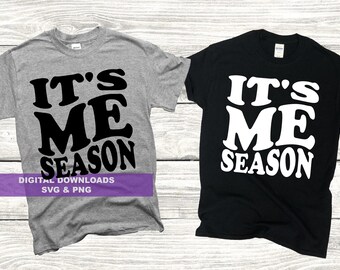 It's Me Season SVG, PNG Digital Downloads New Year Celebration Motivation Inspiration