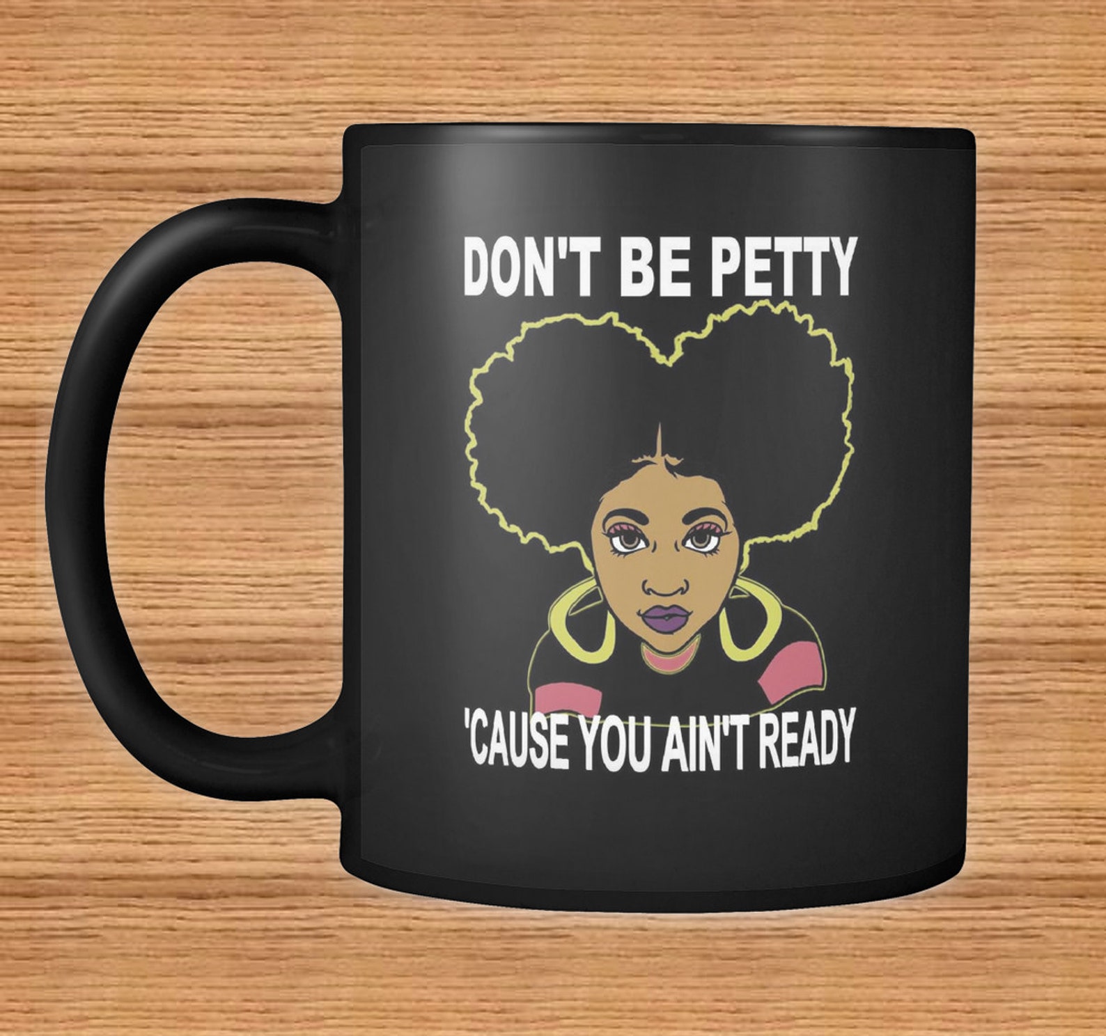 Don't Be Petty 'Cause You Ain't Ready Mug Black | Etsy