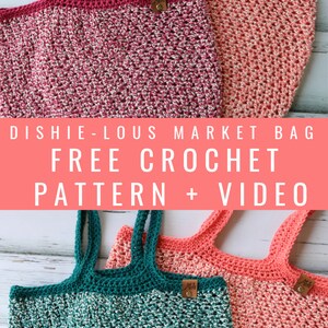May include: Three crocheted market bags in pink, coral, and teal colours. The bags have a simple design with a wide base and two straps. The text "DISHIE-LOUS MARKET BAG FREE CROCHET PATTERN + VIDEO" is displayed on the image.