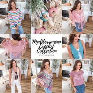 May include: A collection of crochet patterns featuring a multi-coloured striped long-sleeve top, a pink fringed poncho, a blue sleeveless vest, a beige long vest, a multi-coloured fringed poncho, and a short-sleeve pink top with text Mediterranean Crochet Collection.