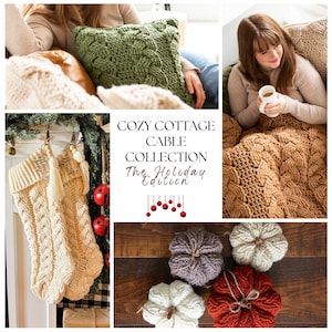 May include: Cozy Cottage Cable Collection: The Holiday Edition. A collage of images featuring crocheted items, including a green cable knit throw pillow, a brown cable knit throw blanket, a white cable knit stocking, and a set of four crocheted pumpkins in various colors.