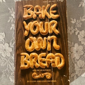 Bake Your Own Bread by Floss & Stan Dworkin PB 1972 Retro Nostaligic Cookbook