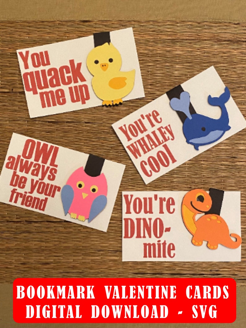 May include: Four colorful bookmark Valentine's Day cards with animal cutouts and puns. The cards feature a yellow chick, a blue whale, a pink owl, and an orange dinosaur. The text on the cards reads: "You quack me up", "You're whaley cool", "Owl always be your friend", and "You're dino-mite".