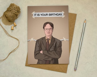 The Office Dwight Schrute - False! It Is Your Birthday.