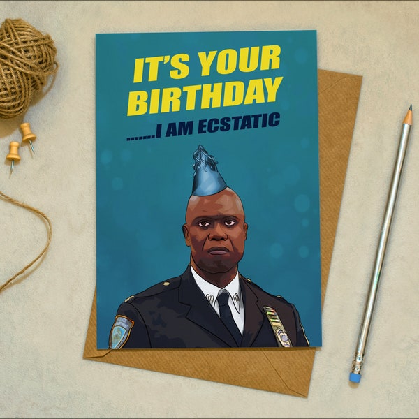 Brooklyn Captain Holt - I Am Ecstatic - Birthday Anniversary Greetings Card