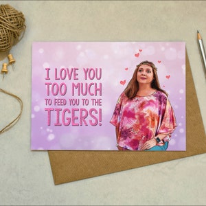 Tiger King - Carole Baskin - Amour / Anniversaire / Saint-Valentin - Carte de vœux