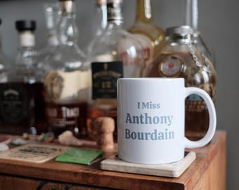 I Miss Anthony Bourdain - Coffee Mug