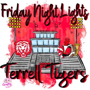 May include: Digital artwork depicting a football stadium with the text "Friday Night Lights" and "Terrell Tigers." The design incorporates a tiger head, football, and musical notes in red, black, and yellow.