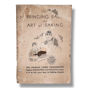 Bring Back the Art of Baking Kroger Advertisement Food Recipe Booklet Cookbook 1933