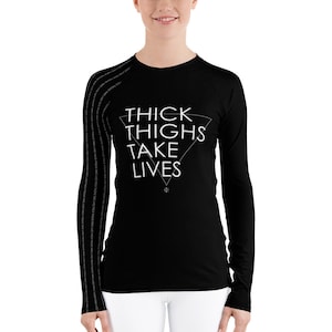 Thick Thighs Take Lives Triangle Choke Rashie - Women's Athletic Rash Guard - BJJ Jiu-Jitsu Triangle Choke Women's Nogi - JiuJitsu Rashguard