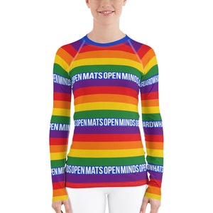 Open Mats Open Minds - Rainbow Stripe Women's Rash Guard - LBGTQIA Support and Inclusion BJJ Rashguard - Pride Striped Jiu Jitsu Rashie