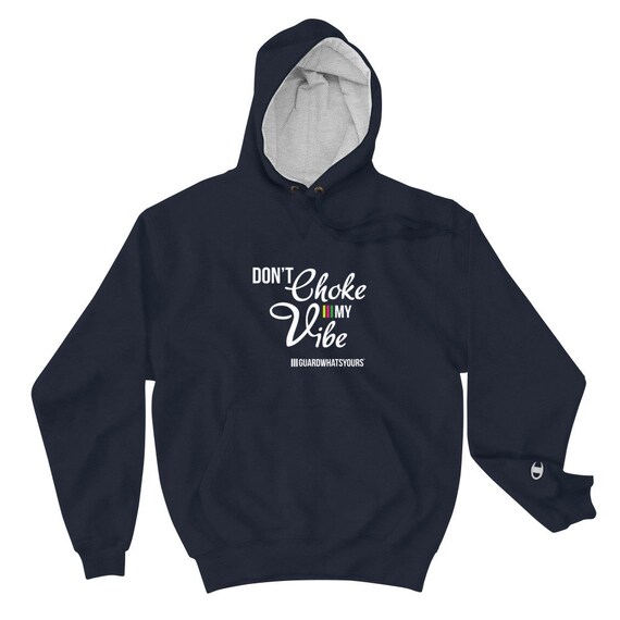 Jiu Jitsu Don t Choke My Vibe Champion Hoodie Guardwhatsyours
