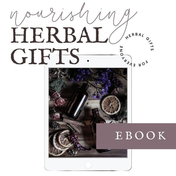 Homemade Herbal Gifts eBook | Herbal Medicine Making | Basic Herbalism | Herbal Gifting | Herbal Recipes