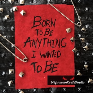 Born to be Anything I Wanted to be Screenprinted Sew-on Patch
