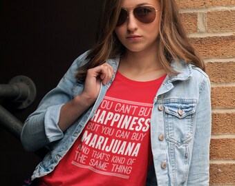 Funny Marijuana T-Shirt | "Can't Buy Happiness" Stoner Tee