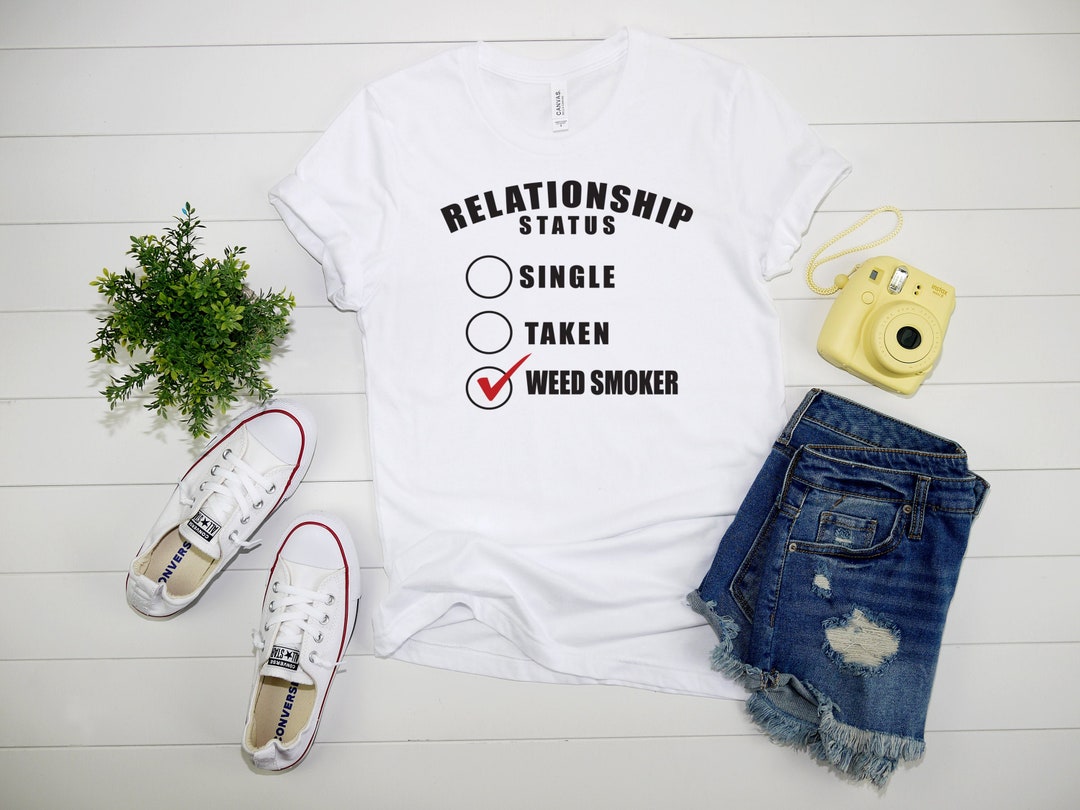 Relationship Status Weed Smoker Shirt Marijuana Smoker - Etsy