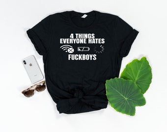 Everyone Hates Shirt | Everybody Hates Tee | No Fuckboys Allowed | No Time For Fuckboyz T Shirt | Custom Shirt | Gift for Her | Bestie Gift