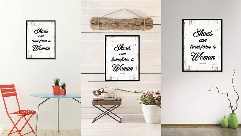 May include: Three framed prints with a white background and black text that reads "Shoes can transform a Woman". The prints are hanging on a white wall with wood paneling.