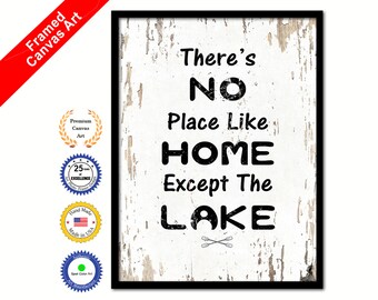 There's No Place Like Home Except The Lake Quote Saying Canvas Print Picture Frame Home Decor Wall Art Gift Ideas