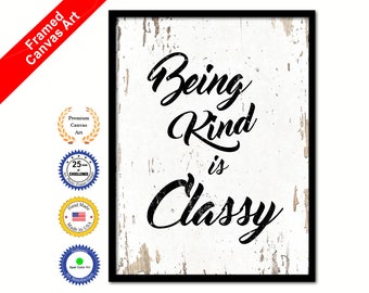 Being Kind Is Classy Motivational Quote Saying Canvas Framed Print Office Gift Ideas Home Decor Beach Decorative Art