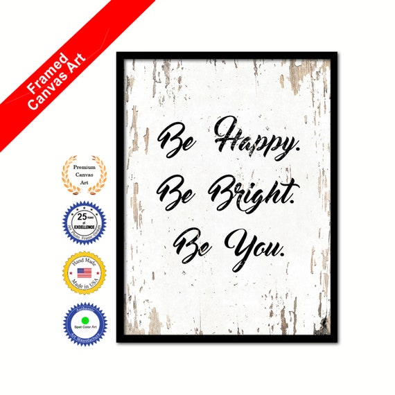 Be Happy Be Bright Be You. Premium Motivational Quote. Typography