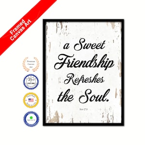 A Sweet Friendship Refreshes The Soul Proverbs 27:9 Quote Saying Canvas Framed Print Wall Art Office Gift Ideas Home Decor Decorative Art