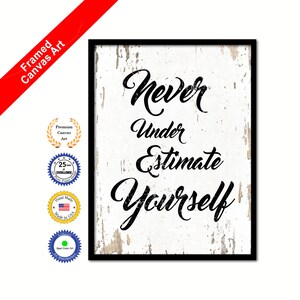 Never Under Estimate Yourself Motivational Future Quote Saying Canvas Framed Print Wall Art Decorative Office Gift Ideas Home Decor Art