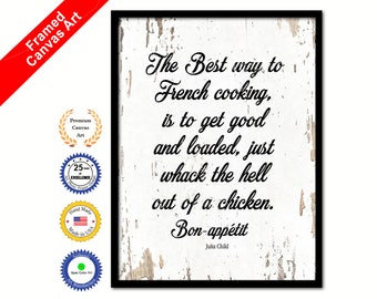 The Best Way To French Cooking Is To Get Good Julia Child Quote Saying Canvas Framed Print Wall Office Gift Ideas Home Decor Decorative Art