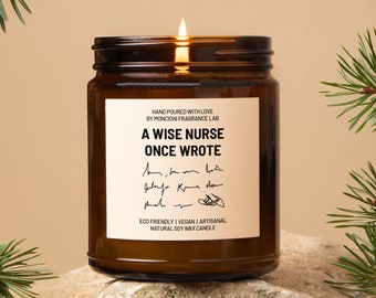 A Wise Nurse Once Wrote Scented Soy Candle, School of Nursing Graduation Gift, Nurse Candle, New Nurse Gift