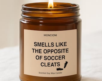 Soccer Player Gift Candle - Smells Like The Opposite Of Soccer Cleats Soy Candle, Funny Soccer Mom Dad Gift, Soccer Fan Present