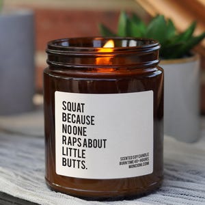 Squat Because No One Raps About Little Butts Scented Soy Candle, Christmas Gift for Her, Motivational, Inspirational Gift
