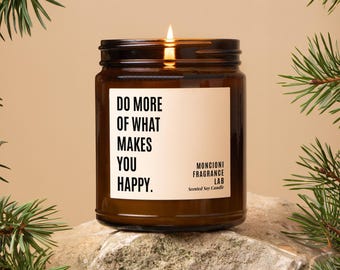 Do More of What Makes You Happy Scented Soy Candle, Funny Candle Gifts for Women, New Job Gifts, Boss Day Gifts, Gift for Him