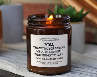 Thank You for Raising Me To Be a Strong Independent Woman Scented Soy Candle, Gift for Mom, Birthday Gift for Mom, Mothers Day Gift