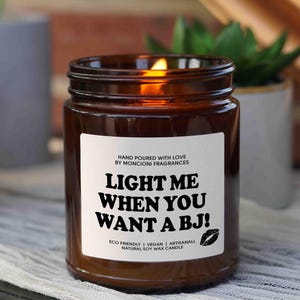 Light me when you want a BJ Candle, Anniversary gift, Birthday Gift, Gift for Him, Boyfriend Gift, Fathers day Gift, Dad, Gift for Husband
