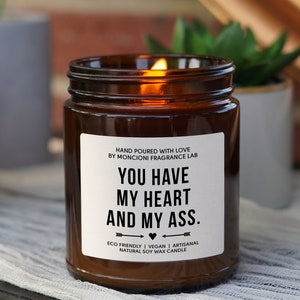 You Have My Heart and My Ass Scented Soy Candle, Boyfriend Gift, Present for Husband, Boy Friend, Couples, Valentines