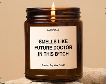 Smells Like A Future Doctor In This Bitch Scented Soy Candle, Funny Med School Gift, Doctor Graduation Candle, Future Doctor Gift