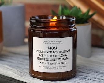 Thank You for Raising Me To Be a Strong Independent Woman Scented Soy Candle, Gift for Mom, Birthday Gift for Mom, Mothers Day Gift