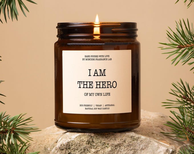 I am The Hero Of My Own Life Scented Soy Candle, Gift For Her, Gift For Him, Motivational, Birthday, Affirmation, Unique Gift, Self Love