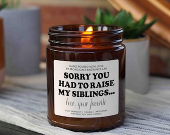 Sorry You Had To Raise My Siblings Soy Candle, Funny Father&#39;s Day gift, Father&#39;s Day gift, Gift for dad, Mother’s Day Gift