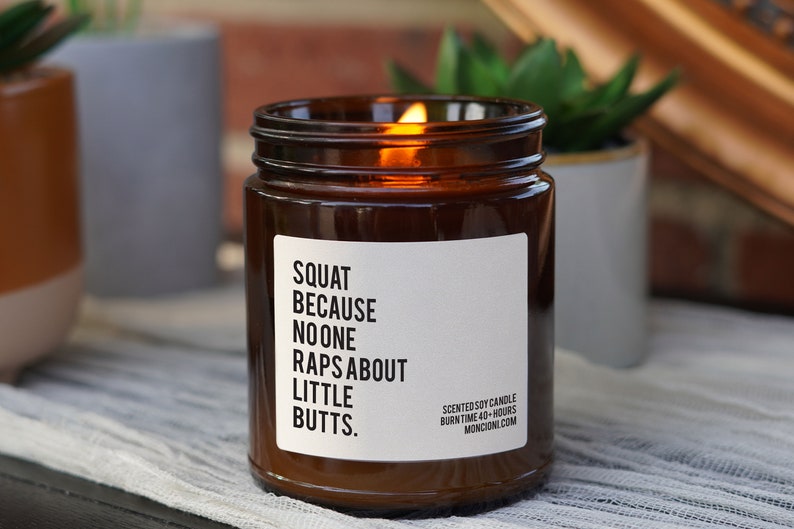 Squat Because No One Raps About Little Butts Scented Soy Candle, Christmas Gift for Her, Motivational, Inspirational Gift image 1