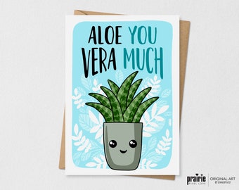 Aloe Card, plant Birthday Card, Card, Birthday Card, Pun Card, Valentines Card, Girlfriend Birthday Card, plant lover, plant gift