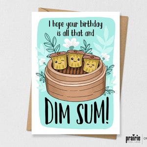 Carte dim sum imprimée, carte d’anniversaire dim sum, carte d’anniversaire de nourriture asiatique, carte d’anniversaire, carte de jeu de mots, carte de punny, carte d’anniversaire de petite amie