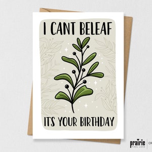 Je ne peux pas BeLEAF c’est votre anniversaire, Carte de plante, Carte d’anniversaire de plante, Carte, Carte d’anniversaire, Carte de jeu de mots, Carte, Carte, amoureux des plantes, cadeau de plantes