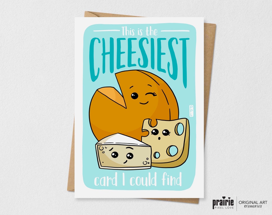 Cheese Pun Card, Cheese Card, Cheesy Card, Cheese Birthday Card, Cheese