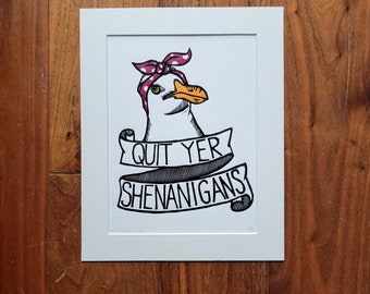 Quit Yer Shenanigans - original handmade linocut bird art print. Funny Quote. Unique Art
