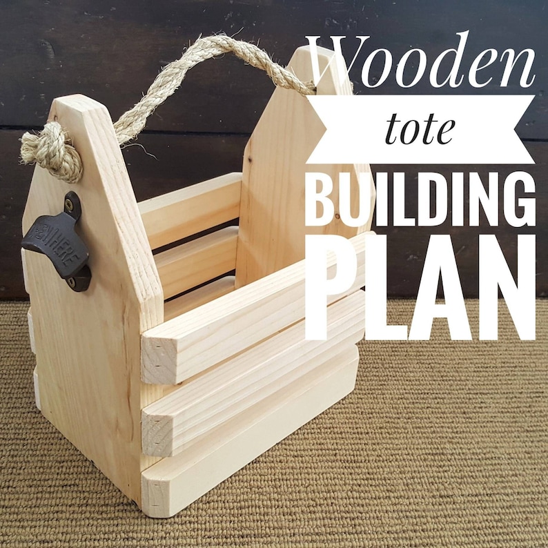 May include: A wooden tote building plan with a rope handle and a bottle opener. The tote is made of unfinished wood and has a simple design.