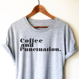 Coffee and Punctuation Shirt / Tank Top / Hoodie - English Teacher Shirt, English Teacher Gift, English Teacher Tee, Funny Punctuation Shirt