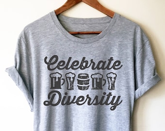 Celebrate Beer Diversity Unisex Shirt - Beer Shirt, Drinking Shirt, Craft Beer Shirt, Beer Lover Gift, Home Brew Shirt, Beer Lover Shirt