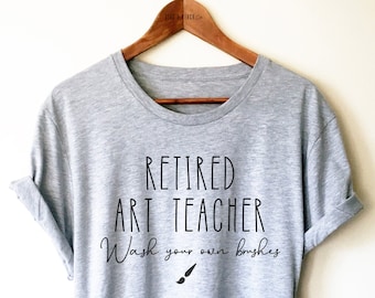 Retired Art Teacher Shirt/Tank Top/Hoodie - Funny Art Teacher Shirt, Art Teacher Retirement Gift, Retired Art Teacher Gift, Art Teacher Tee